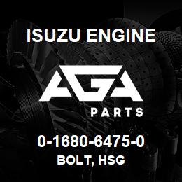 0-1680-6475-0 Isuzu Diesel BOLT, HSG | AGA Parts