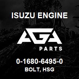 0-1680-6495-0 Isuzu Diesel BOLT, HSG | AGA Parts