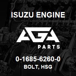 0-1685-6260-0 Isuzu Diesel BOLT, HSG | AGA Parts