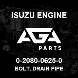 0-2080-0625-0 Isuzu Diesel BOLT, DRAIN PIPE | AGA Parts