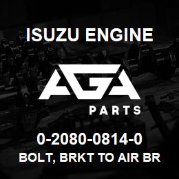 0-2080-0814-0 Isuzu Diesel BOLT, BRKT TO AIR BREATHER | AGA Parts
