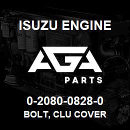 0-2080-0828-0 Isuzu Diesel BOLT, CLU COVER | AGA Parts