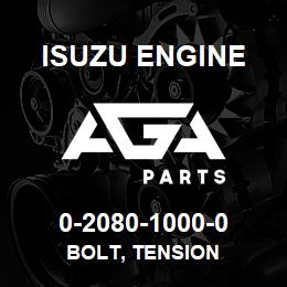 0-2080-1000-0 Isuzu Diesel BOLT, TENSION | AGA Parts