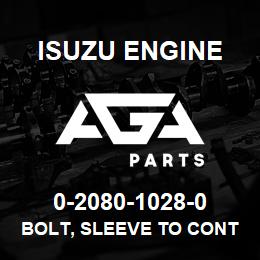0-2080-1028-0 Isuzu Diesel BOLT, SLEEVE TO CONT ROD | AGA Parts