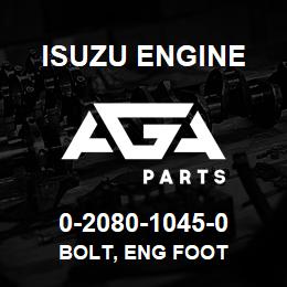 0-2080-1045-0 Isuzu Diesel BOLT, ENG FOOT | AGA Parts
