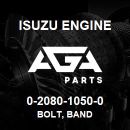 0-2080-1050-0 Isuzu Diesel BOLT, BAND | AGA Parts