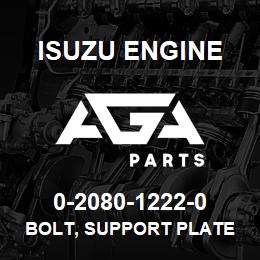 0-2080-1222-0 Isuzu Diesel BOLT, SUPPORT PLATE | AGA Parts