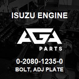 0-2080-1235-0 Isuzu Diesel BOLT, ADJ PLATE | AGA Parts