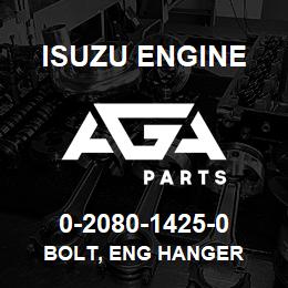 0-2080-1425-0 Isuzu Diesel BOLT, ENG HANGER | AGA Parts