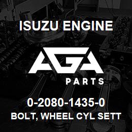 0-2080-1435-0 Isuzu Diesel BOLT, WHEEL CYL SETTING | AGA Parts
