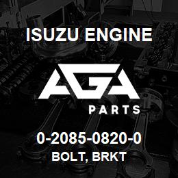 0-2085-0820-0 Isuzu Diesel BOLT, BRKT | AGA Parts