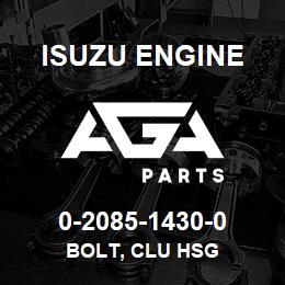 0-2085-1430-0 Isuzu Diesel BOLT, CLU HSG | AGA Parts