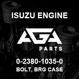 0-2380-1035-0 Isuzu Diesel BOLT, BRG CASE | AGA Parts
