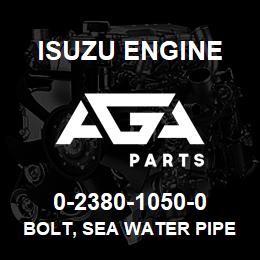 0-2380-1050-0 Isuzu Diesel BOLT, SEA WATER PIPE | AGA Parts