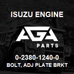 0-2380-1240-0 Isuzu Diesel BOLT, ADJ PLATE BRKT | AGA Parts