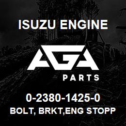 0-2380-1425-0 Isuzu Diesel BOLT, BRKT,ENG STOPPER | AGA Parts