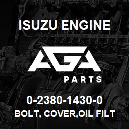 0-2380-1430-0 Isuzu Diesel BOLT, COVER,OIL FILTER | AGA Parts