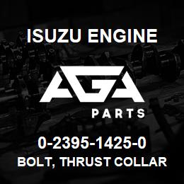 0-2395-1425-0 Isuzu Diesel BOLT, THRUST COLLAR | AGA Parts