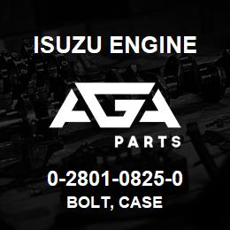 0-2801-0825-0 Isuzu Diesel BOLT, CASE | AGA Parts