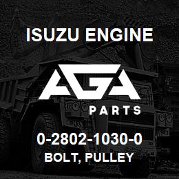 0-2802-1030-0 Isuzu Diesel BOLT, PULLEY | AGA Parts