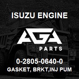 0-2805-0640-0 Isuzu Diesel GASKET, BRKT,INJ PUMP | AGA Parts