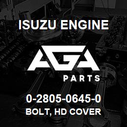 0-2805-0645-0 Isuzu Diesel BOLT, HD COVER | AGA Parts