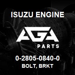 0-2805-0840-0 Isuzu Diesel BOLT, BRKT | AGA Parts