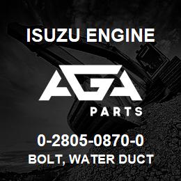 0-2805-0870-0 Isuzu Diesel BOLT, WATER DUCT | AGA Parts