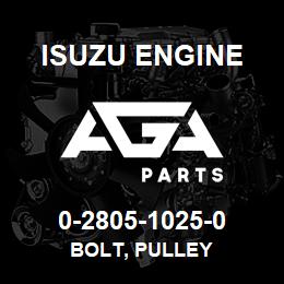 0-2805-1025-0 Isuzu Diesel BOLT, PULLEY | AGA Parts