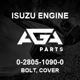 0-2805-1090-0 Isuzu Diesel BOLT, COVER | AGA Parts
