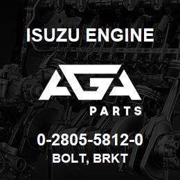0-2805-5812-0 Isuzu Diesel BOLT, BRKT | AGA Parts