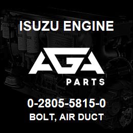 0-2805-5815-0 Isuzu Diesel BOLT, AIR DUCT | AGA Parts