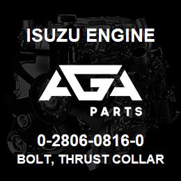 0-2806-0816-0 Isuzu Diesel BOLT, THRUST COLLAR | AGA Parts