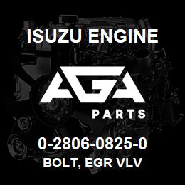 0-2806-0825-0 Isuzu Diesel BOLT, EGR VLV | AGA Parts