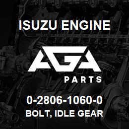 0-2806-1060-0 Isuzu Diesel BOLT, IDLE GEAR | AGA Parts