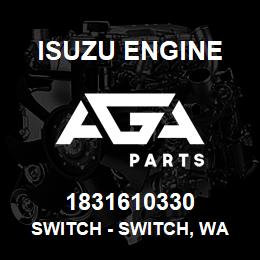 1831610330 Isuzu Diesel SWITCH - SWITCH, WA | AGA Parts