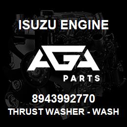 8943992770 Isuzu Diesel THRUST WASHER - WASHER, THRUST, CR/SHF | AGA Parts