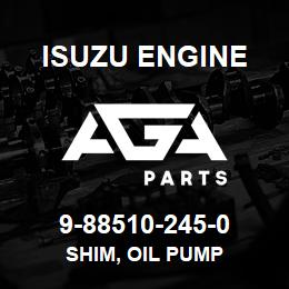 9-88510-245-0 Isuzu Diesel SHIM, OIL PUMP | AGA Parts
