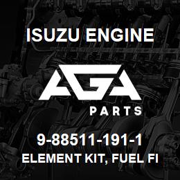 9-88511-191-1 Isuzu Diesel ELEMENT KIT, FUEL FILTER | AGA Parts