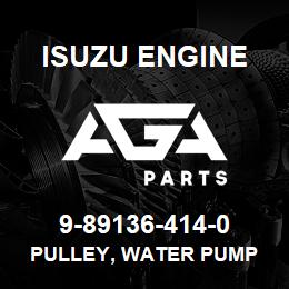 9-89136-414-0 Isuzu Diesel PULLEY, WATER PUMP | AGA Parts