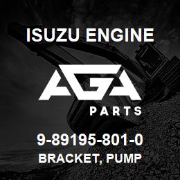 9-89195-801-0 Isuzu Diesel BRACKET, PUMP | AGA Parts