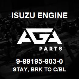9-89195-803-0 Isuzu Diesel STAY, BRK TO C/BL | AGA Parts
