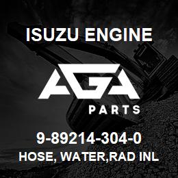 9-89214-304-0 Isuzu Diesel HOSE, WATER,RAD INL | AGA Parts