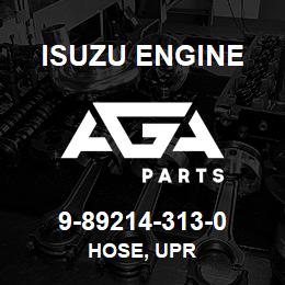 9-89214-313-0 Isuzu Diesel HOSE, UPR | AGA Parts
