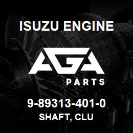 9-89313-401-0 Isuzu Diesel SHAFT, CLU | AGA Parts