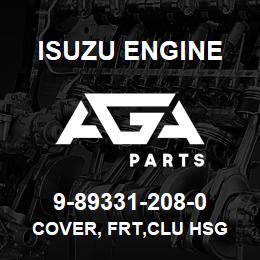 9-89331-208-0 Isuzu Diesel COVER, FRT,CLU HSG | AGA Parts