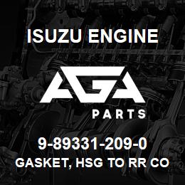 9-89331-209-0 Isuzu Diesel GASKET, HSG TO RR COVER | AGA Parts