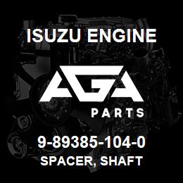 9-89385-104-0 Isuzu Diesel SPACER, SHAFT | AGA Parts