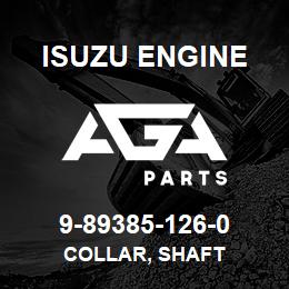 9-89385-126-0 Isuzu Diesel COLLAR, SHAFT | AGA Parts