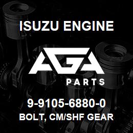 9-9105-6880-0 Isuzu Diesel BOLT, CM/SHF GEAR | AGA Parts